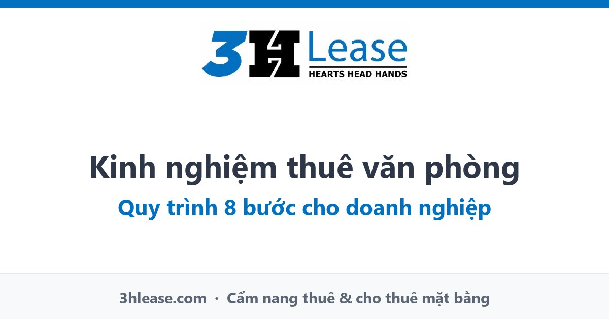 Kinh nghiệm thuê văn phòng: quy trình 8 bước